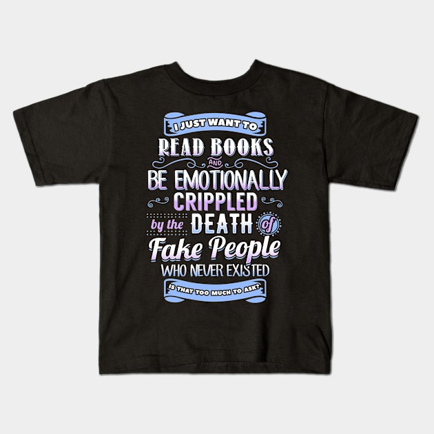 Read Books and Be Emotionally Crippled Kids T-Shirt by KsuAnn